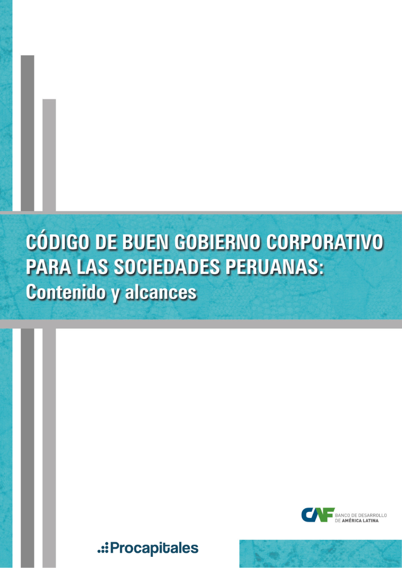 CÓDIGO DE BUEN GOBIERNO CORPORATIVO PARA LAS SOCIEDADES PERUANAS: CONTENIDO Y ALCANCES
